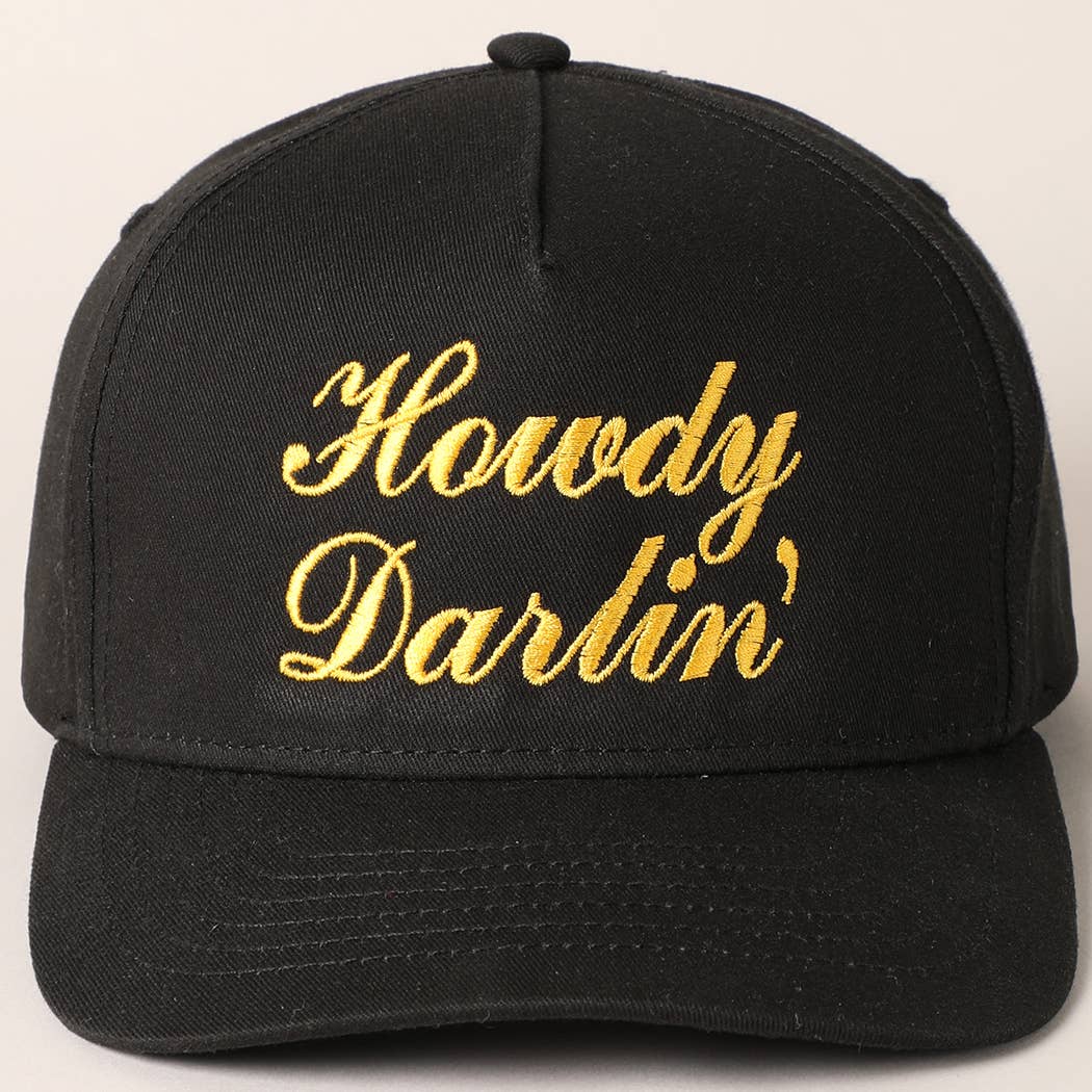 Howdy Darlin Text Designed Embroidery Baseball Cap