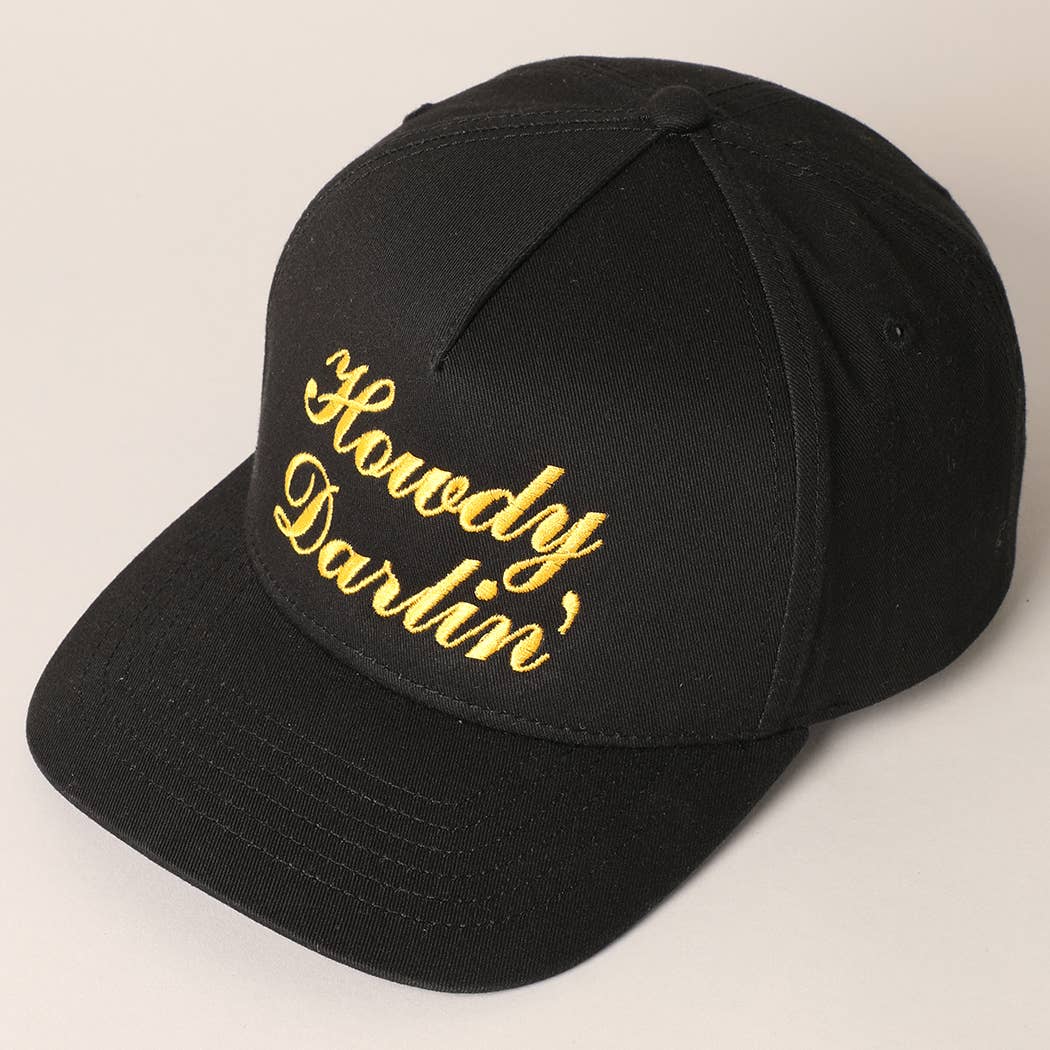 Howdy Darlin Text Designed Embroidery Baseball Cap