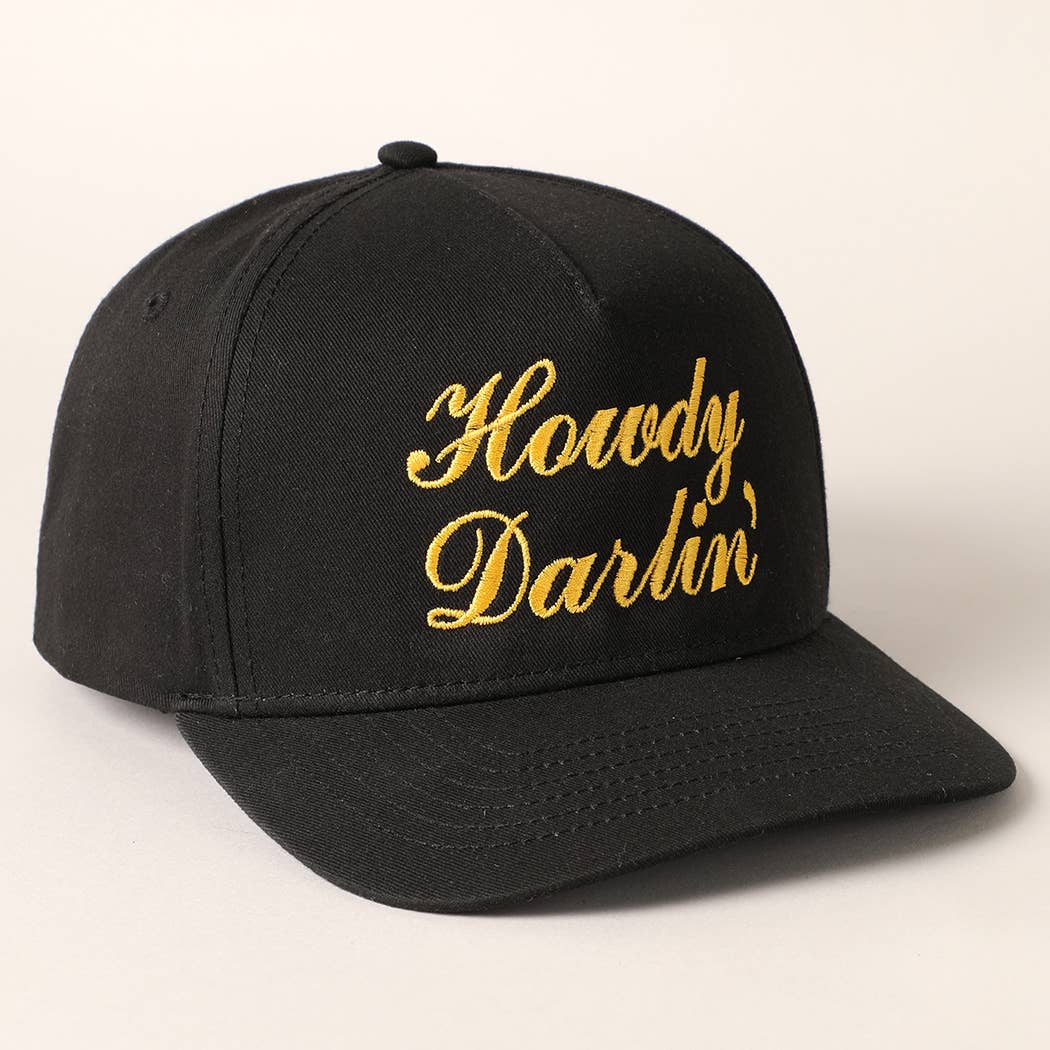 Howdy Darlin Text Designed Embroidery Baseball Cap